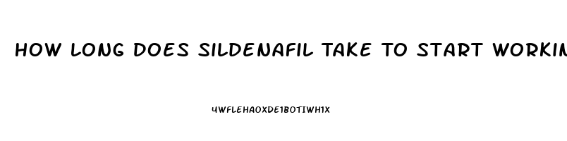 How Long Does Sildenafil Take To Start Working