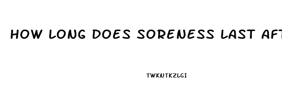 How Long Does Soreness Last After Sex