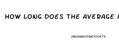 How Long Does The Average Man Last In Sex