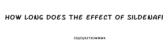 How Long Does The Effect Of Sildenafil Last