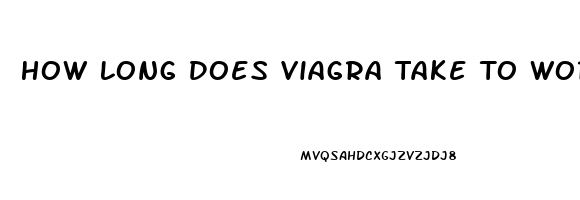 How Long Does Viagra Take To Work