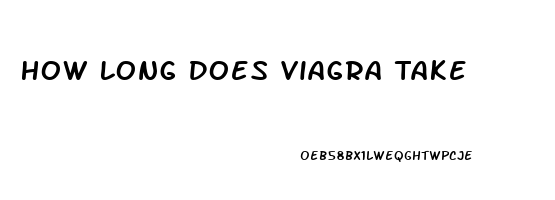 How Long Does Viagra Take