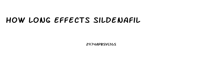 How Long Effects Sildenafil