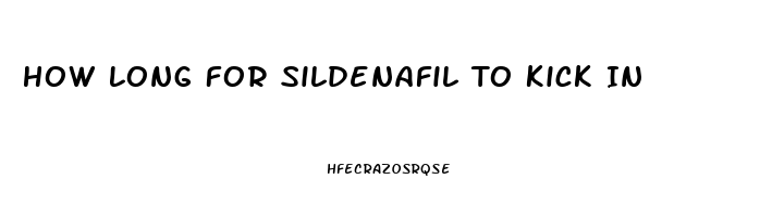 How Long For Sildenafil To Kick In