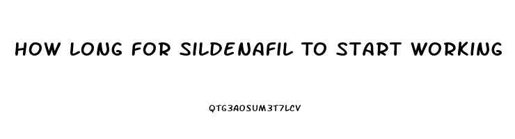 How Long For Sildenafil To Start Working