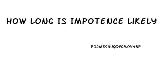 How Long Is Impotence Likely To Occur After Radiation Treatment For Prostate Cancer