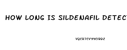 How Long Is Sildenafil Detectable In Blood Test