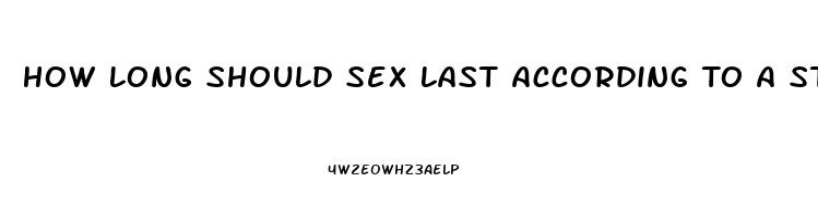 How Long Should Sex Last According To A Study