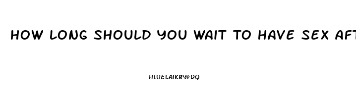 How Long Should You Wait To Have Sex After Taking Sildenafil