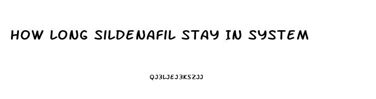 How Long Sildenafil Stay In System