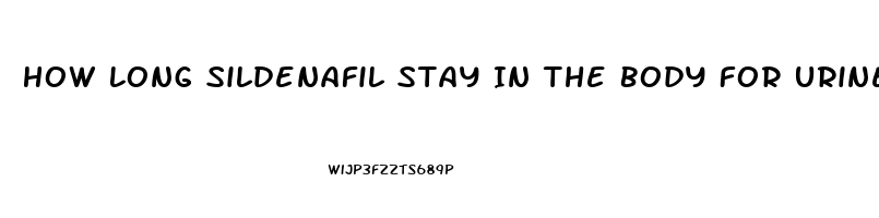 How Long Sildenafil Stay In The Body For Urine Test