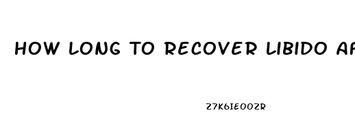 How Long To Recover Libido After Porn