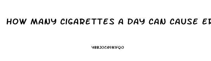 How Many Cigarettes A Day Can Cause Erectile Dysfunction