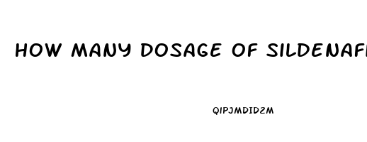 How Many Dosage Of Sildenafil Can You Take