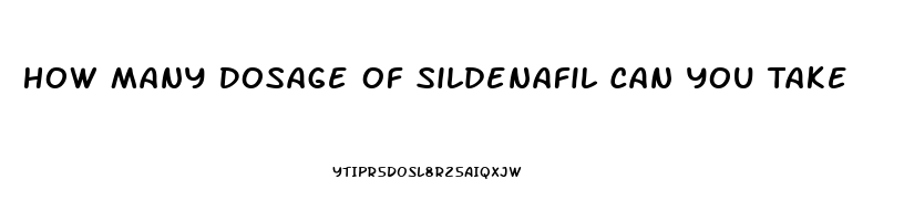How Many Dosage Of Sildenafil Can You Take