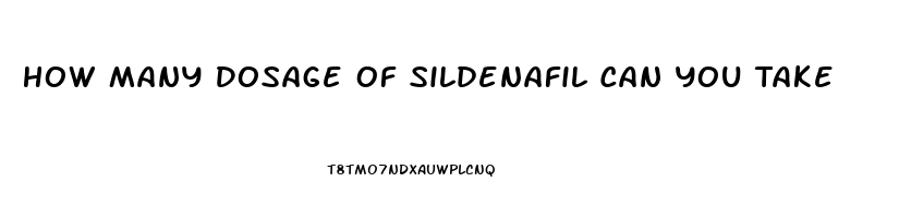 How Many Dosage Of Sildenafil Can You Take
