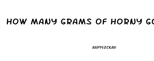 How Many Grams Of Horny Goat Weed To Increase Libido