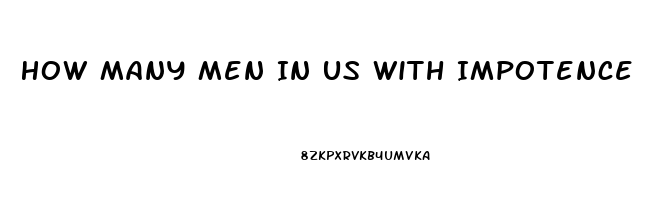 How Many Men In Us With Impotence