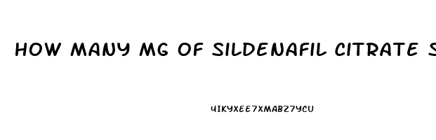 How Many Mg Of Sildenafil Citrate Should I Take