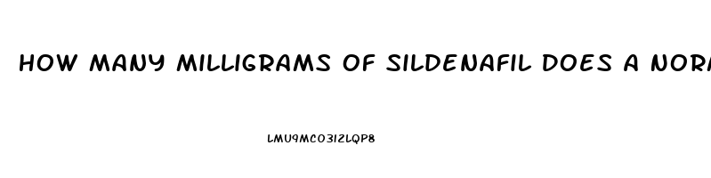 How Many Milligrams Of Sildenafil Does A Normal Viagra Tablet Have
