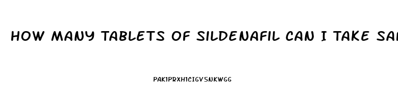 How Many Tablets Of Sildenafil Can I Take Safely