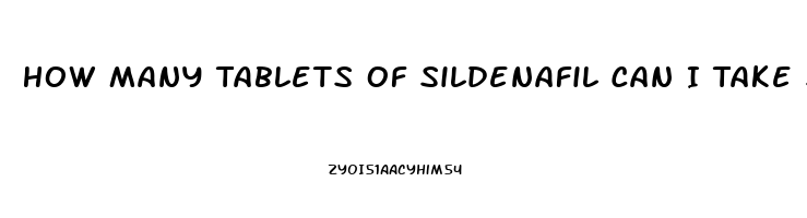 How Many Tablets Of Sildenafil Can I Take Safely