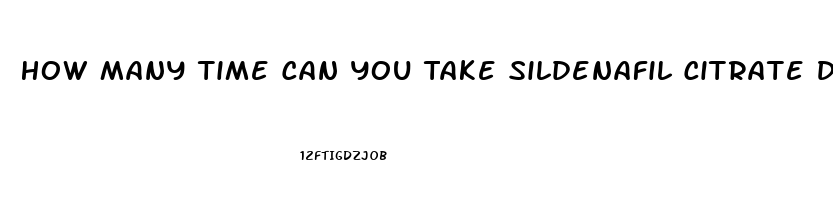 How Many Time Can You Take Sildenafil Citrate Daily