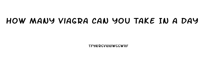 How Many Viagra Can You Take In A Day