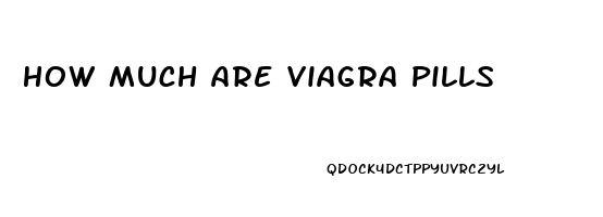 How Much Are Viagra Pills