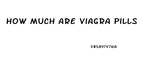 How Much Are Viagra Pills