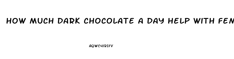 How Much Dark Chocolate A Day Help With Female Libido