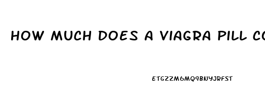 How Much Does A Viagra Pill Cost