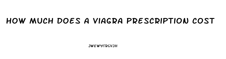 How Much Does A Viagra Prescription Cost