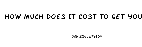 How Much Does It Cost To Get Your Penis Enlarged