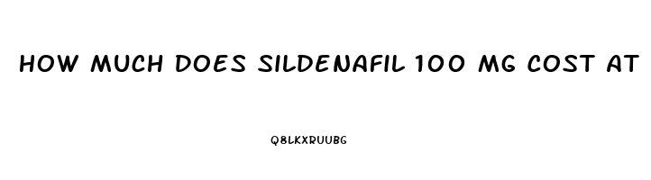 How Much Does Sildenafil 100 Mg Cost At Walgreens