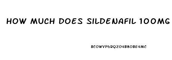 How Much Does Sildenafil 100mg 30 Tablets Cost