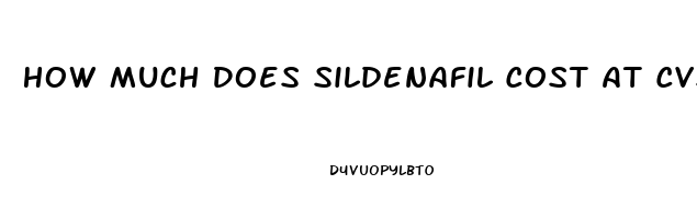 How Much Does Sildenafil Cost At Cvs