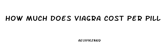 How Much Does Viagra Cost Per Pill