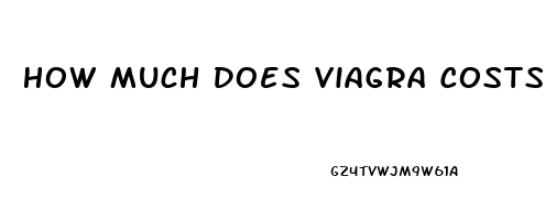 How Much Does Viagra Costs