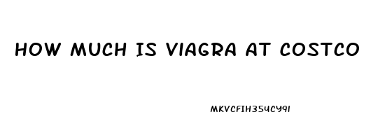 How Much Is Viagra At Costco