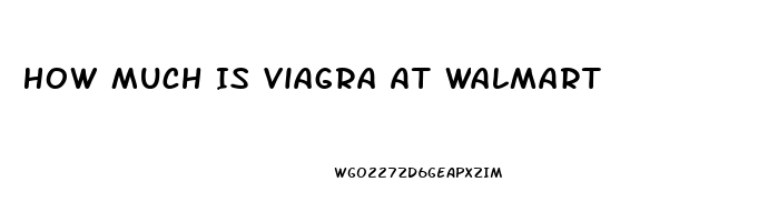 How Much Is Viagra At Walmart