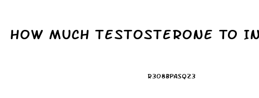 How Much Testosterone To Increase Libido