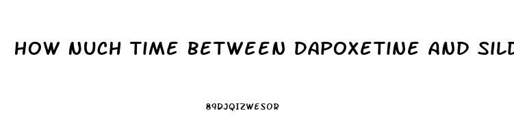 How Nuch Time Between Dapoxetine And Sildenafil