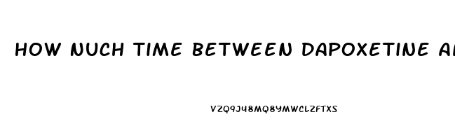 How Nuch Time Between Dapoxetine And Sildenafil