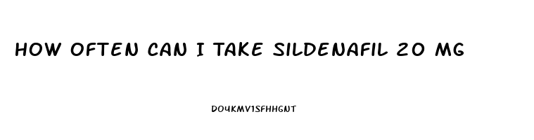 How Often Can I Take Sildenafil 20 Mg