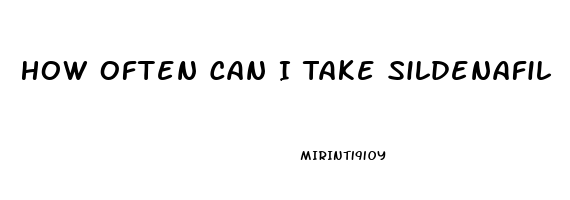 How Often Can I Take Sildenafil