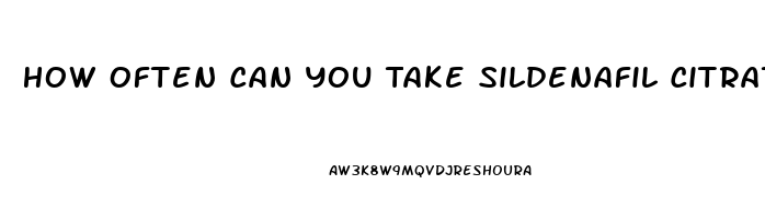 How Often Can You Take Sildenafil Citrate L00mg