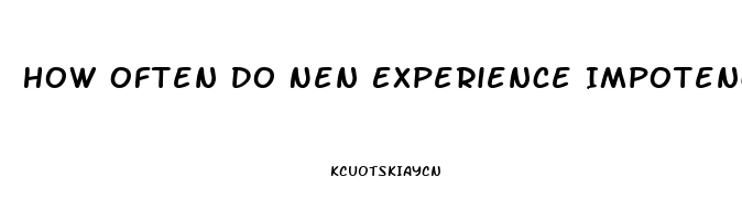 How Often Do Nen Experience Impotence