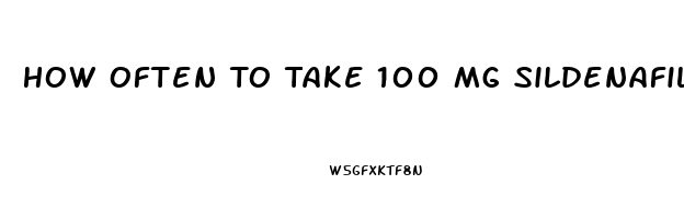 How Often To Take 100 Mg Sildenafil