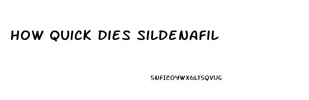 How Quick Dies Sildenafil